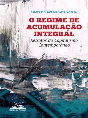 cover image of O regime de acumulação integral